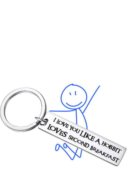 LOTR Fans 💍I Love You Like a Hobbit Loves Second Breakfast Keyring